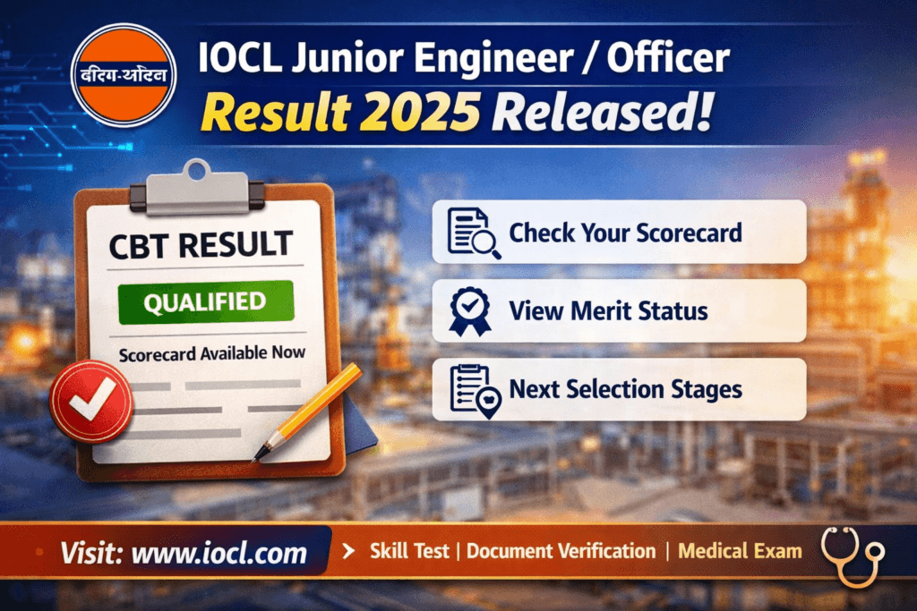 IOCL Junior Engineer/Officer Result 2025 Released – Check CBT Scorecard, Merit Status & Next Steps